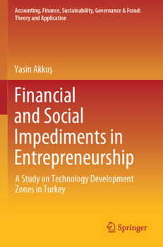 Paperback Financial and Social Impediments in Entrepreneurship: A Study on Technology Development Zones in Turkey Book