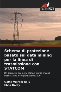 Paperback Schema di protezione basato sul data mining per la linea di trasmissione con STATCOM [Italian] Book