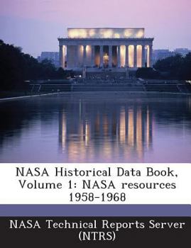 Paperback NASA Historical Data Book, Volume 1: NASA resources 1958-1968 Book