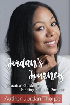 Paperback Jordan's Journey: Self-Help Guide to Finding Self and Purpose Book