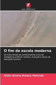 O fim da escola moderna (Portuguese Edition)