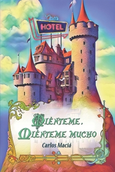 Paperback Miénteme, miénteme mucho [Spanish] Book