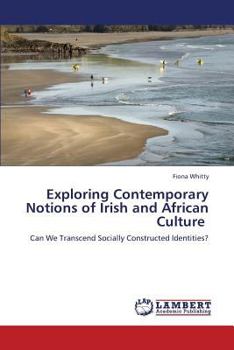 Exploring Contemporary Notions of Irish and African Culture