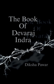Paperback The Book Of Devaraj Indra: A Mytho-Fiction Timeline Book