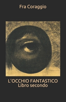 Paperback L'OCCHIO FANTASTICO Libro secondo [Italian] Book