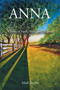 Paperback Anna: A Story of Faith, Trust, and Purpose Book