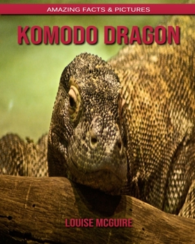 Komodo dragon: Amazing Facts & Pictures
