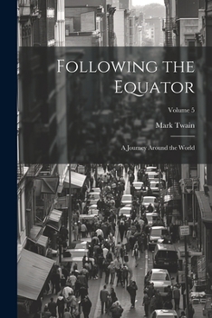 Paperback Following the Equator: A Journey Around the World; Volume 5 Book