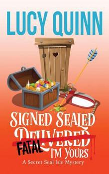 Paperback Signed, Sealed, Fatal, I'm Yours: Secret Seal Isle Mysteries, Book 6 Book