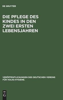 Hardcover Die Pflege des Kindes in den zwei ersten Lebensjahren [German] Book