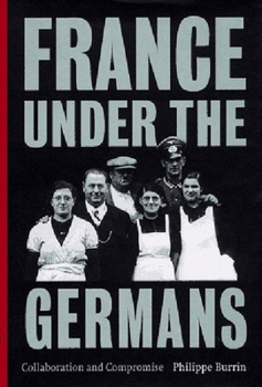 Paperback France Under the Germans: Collaboration and Compromise Book