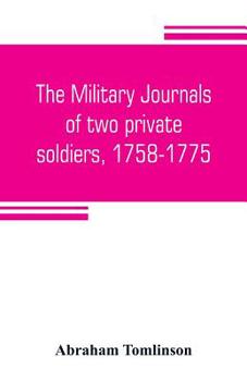 Paperback The military journals of two private soldiers, 1758-1775 Book