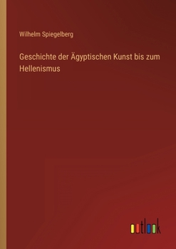 Paperback Geschichte der Ägyptischen Kunst bis zum Hellenismus [German] Book