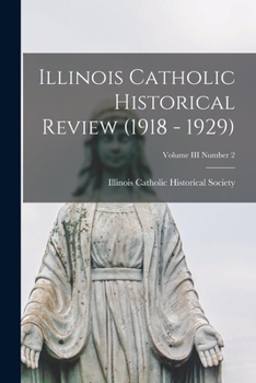 Paperback Illinois Catholic Historical Review (1918 - 1929); Volume III Number 2 Book