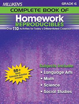 Paperback Milliken's Complete Book of Homework Reproducibles - Grade 6: Over 110 Activities for Today's Differentiated Classroom Book