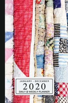 January - December 2020 Daily & Weekly Planner: Mini Calendar; Colorful Vintage Quilts