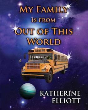 Paperback My Family is From Out of This World Book