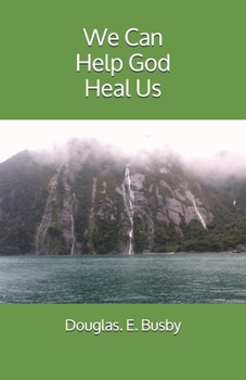 Paperback We Can Help God Heal Us Book