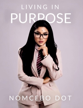 Paperback Living in Purpose: From the Bright Lights to the Holy Mountain Book