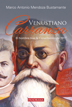 Paperback Venustiano Carranza: El Hombre Tras La Constitución de 1917 [Spanish] Book