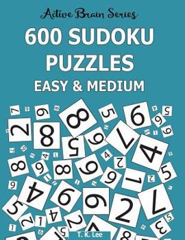 Paperback 600 Sudoku Puzzles, Easy and Medium: Active Brain Series Book 6 Book
