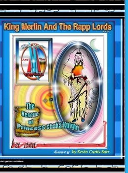Hardcover KING MERLIN AND THE RAPP LORDS ... The Rescus Of Princess Chaka Knight Book