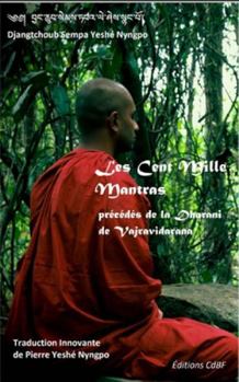 Paperback Les Cent Mille Mantras: précédés de la Dharani de Vajravidarana [French] Book