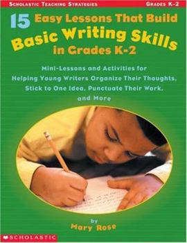 Paperback 15 Easy Lessons That Build Basic Writing Skills in Grades K-2 Book