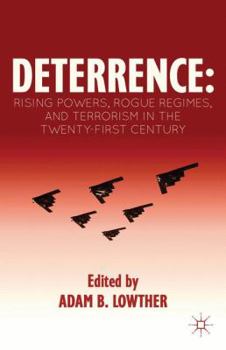 Hardcover Deterrence: Rising Powers, Rogue Regimes, and Terrorism in the Twenty-First Century Book