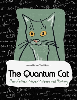 SCIENCE WITH A QUANTUM CAT: Real stories between scientists, cats, and feline curiosities