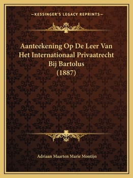 Paperback Aanteekening Op De Leer Van Het Internationaal Privaatrecht Bij Bartolus (1887) [Dutch] Book