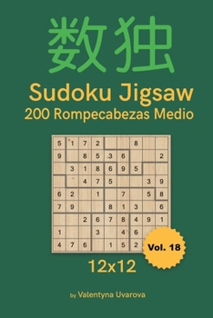 Paperback Sudoku Jigsaw: 200 Rompecabezas Medio 12x12 vol. 18 [Spanish] Book