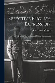 Paperback Effective English Expression; a High School Text on Oral and Written Composition; Book