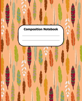 Paperback Composition Notebook: Fall Themed Wide Ruled 7.5 x 9.25 in 100 Pages Autumn leaves Composition Book