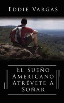 Paperback El Sueno Americano Atrevete a Sonar [Spanish] Book