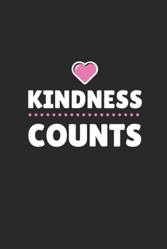 KINDNESS COUNTS: Lined Journal Notebook With Quote Cover, 6x9, Soft Cover, Matte Finish, Journal for Women To Write In, 120 Page