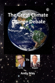 Paperback The Great Climate Change Debate: Karoly v Happer Book