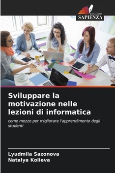 Paperback Sviluppare la motivazione nelle lezioni di informatica [Italian] Book