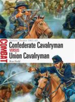 Paperback Confederate Cavalryman Vs Union Cavalryman: Eastern Theater 1861-65 Book