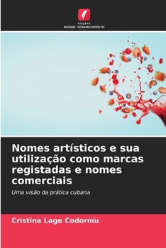 Paperback Nomes artísticos e sua utilização como marcas registadas e nomes comerciais [Portuguese] Book