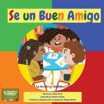 Paperback Sé Un Buen Amigo: La Academy Doodlebugs [Spanish] Book