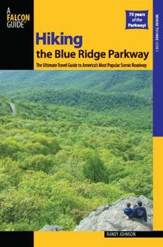 Paperback Hiking the Blue Ridge Parkway: The Ultimate Travel Guide to America's Most Popular Scenic Roadway Book