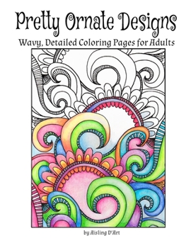 Paperback Pretty Ornate Designs: Wavy, Detailed Coloring Pages for Adults Book