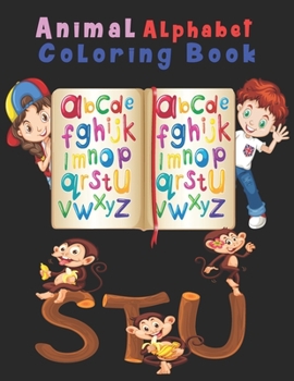 Paperback Animal Alphabet Coloring Book: Happy Learning Alphabet Coloring Book. Baby Preschool Activity Book for Kids tracing letters With Lovely Sweet Animals Book