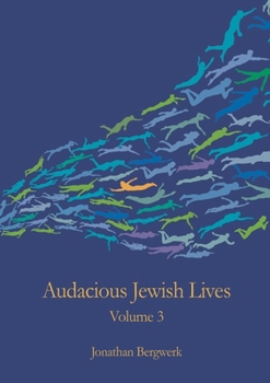 Paperback Audacious Jewish Lives Vol. 3 Book