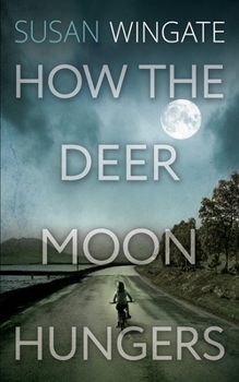 Paperback How the Deer Moon Hungers Book