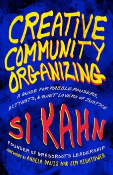 Paperback Creative Community Organizing: A Guide for Rabble-Rousers, Activists, and Quiet Lovers of Justice Book