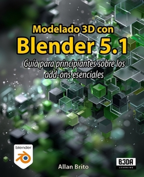 Modelado 3D con Blender 5: Guía para principiantes sobre los add-ons esenciales (Spanish Edition)