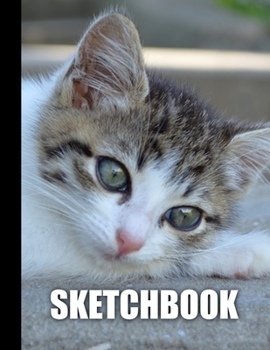 Sketchbook: Cute Kitten Cat Cover Design | White Paper | 120 Blank Unlined Pages | 8.5" X 11" | Matte Finished Soft Cover