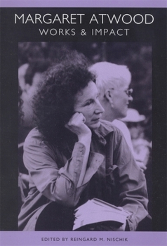 Margaret Atwood: Works and Impact (European Studies in American Literature and Culture)